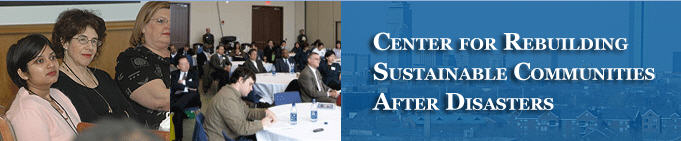 community_logo.gif Center for Rebuilding Sustainable Communities after Disasters, Conferences and Workshops